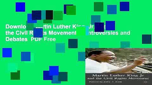 Download Martin Luther King, Jr. and the Civil Rights Movement: Controversies and Debates PDF Free