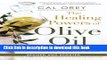 Read Books The Healing Powers Of Olive Oil:: A Complete Guide to Nature s Liquid Gold ebook