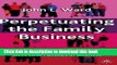 Read Book Perpetuating the Family Business: 50 Lessons Learned From Long Lasting, Successful