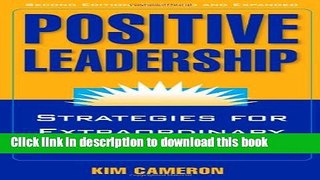 Read Book Positive Leadership: Strategies for Extraordinary Performance PDF Online