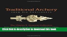 Read Traditional Archery from Six Continents: The Charles E. Grayson Collection  Ebook Free