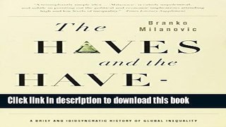 Read Book The Haves and the Have-Nots: A Brief and Idiosyncratic History of Global Inequality