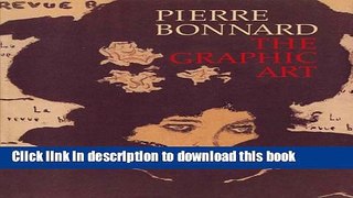 Read Book Pierre Bonnard: The Graphic Art E-Book Free