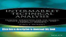 Read Intermarket Technical Analysis: Trading Strategies for the Global Stock, Bond, Commodity, and