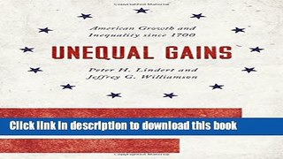 Read Books Unequal Gains: American Growth and Inequality since 1700 (The Princeton Economic