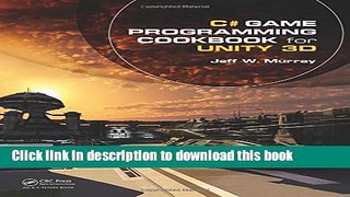 Download C# Game Programming Cookbook for Unity 3D Ebook Online
