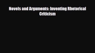Read Novels and Arguments: Inventing Rhetorical Criticism PDF Online