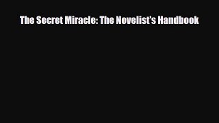 Download The Secret Miracle: The Novelist's Handbook PDF Online