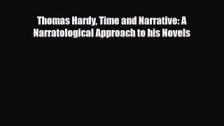 Download Thomas Hardy Time and Narrative: A Narratological Approach to his Novels PDF Full