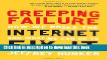 Read Creeping Failure: How We Broke the Internet and What We Can Do to Fix It Ebook Free