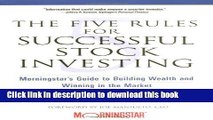 Read The Five Rules for Successful Stock Investing: Morningstar s Guide to Building Wealth and