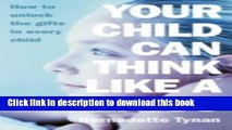 Read Your Child Can Think Like a Genius: How to Unlock the Gifts in Every Child  Ebook Free