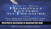 Read How to Write Heartfelt Letters to Treasure: For Special Occasions and Occasions Made Special