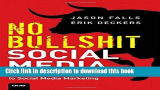 Read No Bullshit Social Media: The All-Business, No-Hype Guide to Social Media Marketing Ebook