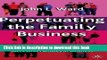 Read Books Perpetuating the Family Business: 50 Lessons Learned From Long Lasting, Successful