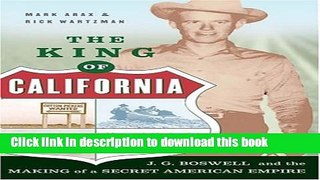 Download Books The King Of California: J.G. Boswell and the Making of A Secret American Empire PDF