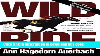Read Books Wild Ride: The Rise and Tragic Fall of Calumet Farm Inc., America s Premier Racing