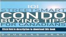 Read 101 Streetsmart Condo Buying Tips for Canadians  Ebook Free