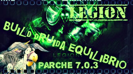 Wolrd of Wacraft Legion . Guia  - Build Druida Equilibrio/Blance Legion parxche 7.0.3