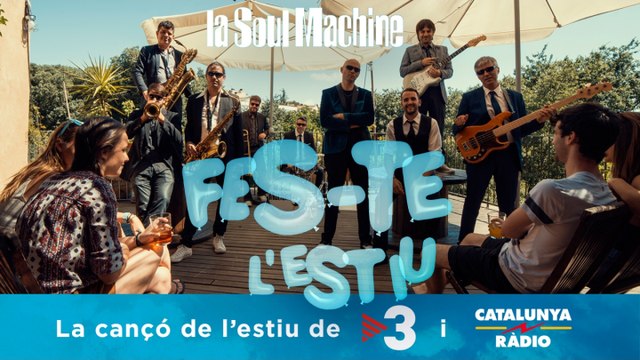 La Soul Machine - Fes-te l'estiu - La cançó de l'estiu de TV3 i CatRàdio