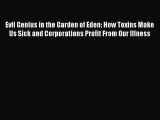 Free Full [PDF] Downlaod  Evil Genius in the Garden of Eden: How Toxins Make Us Sick and Corporations