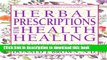 Read Herbal Prescriptions for Health   Healing: Your Everyday Guide to Using Herbs Safely and