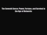 READ FREE FULL EBOOK DOWNLOAD  The Seventh Sense: Power Fortune and Survival in the Age of