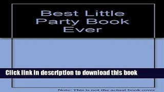 Read Best Little Party Book Ever Ebook Free