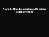 READ book  Flow in the Office: Implementing and Sustaining Lean Improvements  Full Free