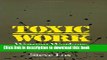 Read Toxic Work: Women Workers at GTE Lenkurt (Labor And Social Change) Ebook Free