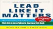 Read Books Lead Like it Matters...Because it Does: Practical Leadership Tools to Inspire and