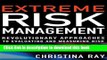 Read Books Extreme Risk Management: Revolutionary Approaches to Evaluating and Measuring Risk