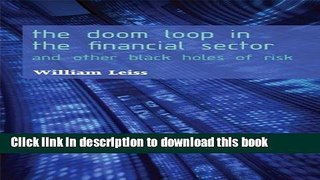 Download Books The Doom Loop in the Financial Sector:  And Other Black Holes of Risk (Critical