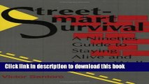 Read Street-Smart Survival: A Nineties Guide To Staying Alive And Living Well Ebook Free