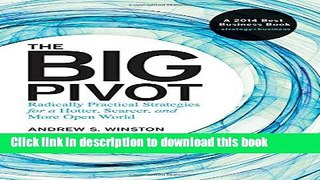 Read Book The Big Pivot: Radically Practical Strategies for a Hotter, Scarcer, and More Open World