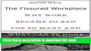 Read Book The Fissured Workplace: Why Work Became So Bad for So Many and What Can Be Done to