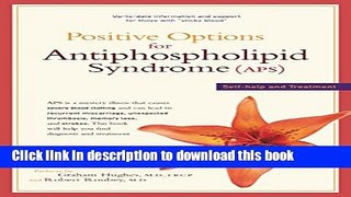 Read Positive Options for Antiphospholipid Syndrome (APS): Self-Help and Treatment (Positive