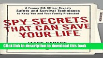 Read Spy Secrets That Can Save Your Life: A Former CIA Officer Reveals Safety and Survival