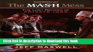 Download The Secrets of the M*A*S*H Mess: The Lost Recipes of Private Igor  Ebook Free
