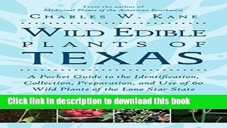 Read Wild Edible Plants of Texas: A Pocket Guide to the Identification, Collection, Preparation,