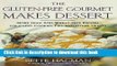 Read The Gluten-free Gourmet Makes Dessert: More Than 200 Wheat-free Recipes for Cakes, Cookies,