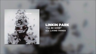 I'll Be Gone - Linkin Park