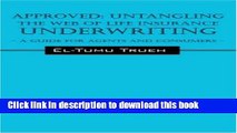 Read Books APPROVED: Untangling the Web of Life Insurance Underwriting - A Guide for Agents and