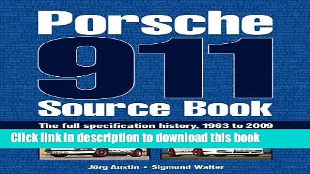 Download Book Porsche 911 Source Book: The Full Specification History, 1963 to 2009 E-Book Free