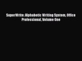 Free Full [PDF] Downlaod  SuperWrite: Alphabetic Writing System Office Professional Volume