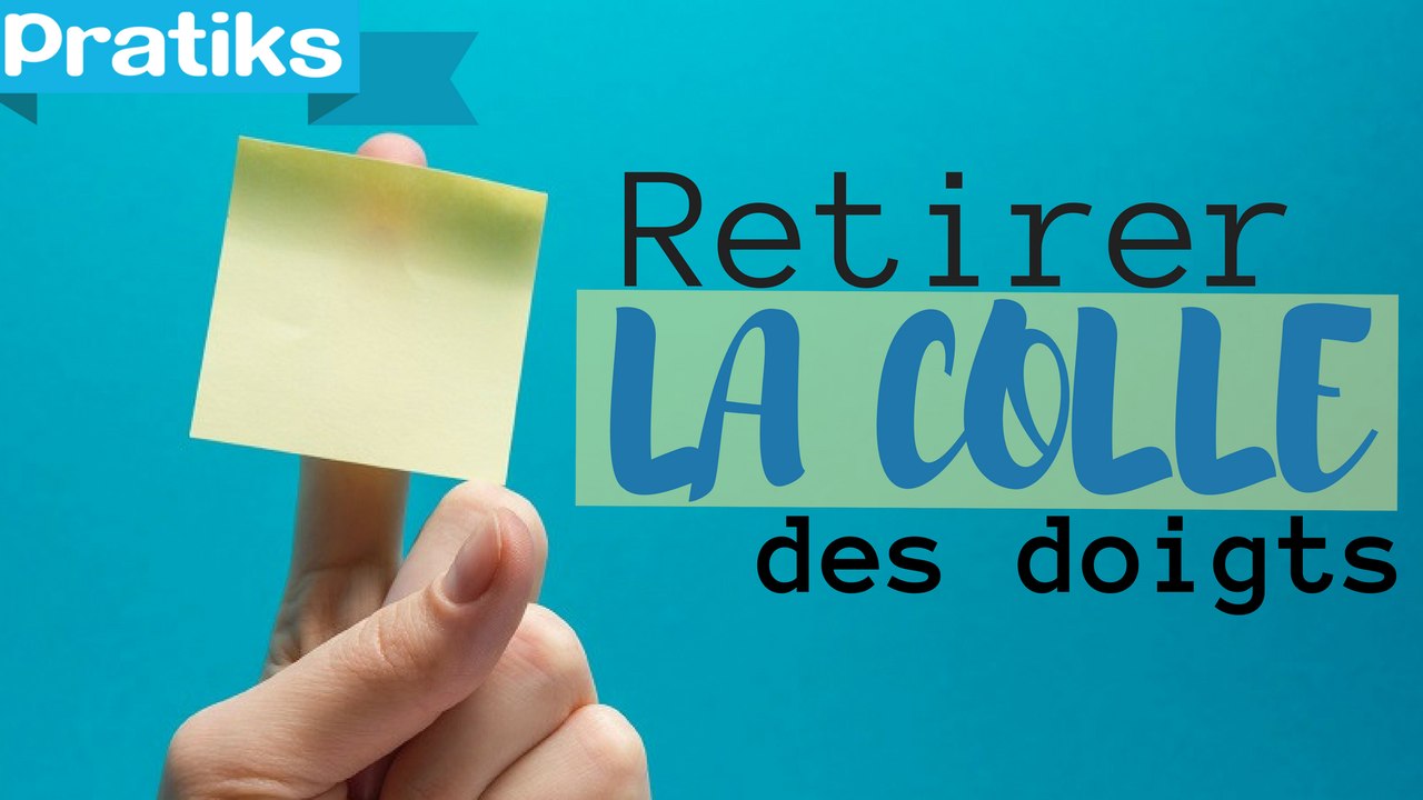 Comment enlever de la colle de ses doigts ?