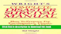 Download Wright s Complete Disaster Survival Manual: How to Prepare for Earthquakes, Floods,