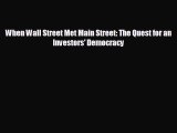 Enjoyed read When Wall Street Met Main Street: The Quest for an Investors' Democracy