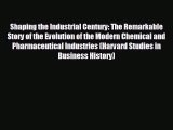 Enjoyed read Shaping the Industrial Century: The Remarkable Story of the Evolution of the Modern