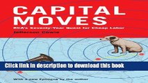 Read Books Capital Moves: RCA s Seventy-Year Quest for Cheap Labor (with a New Epilogue) ebook